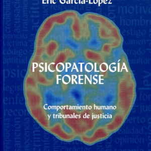 Psicopatología forense Comportamiento humano y tribunales de justicia